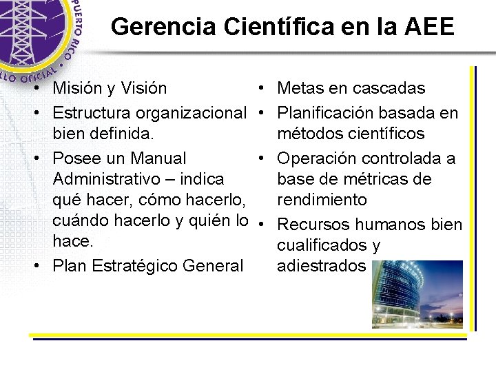 Gerencia Científica en la AEE • Misión y Visión • Estructura organizacional bien definida.