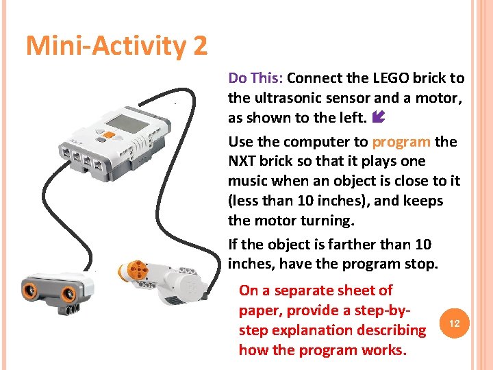 Mini-Activity 2 Do This: Connect the LEGO brick to the ultrasonic sensor and a