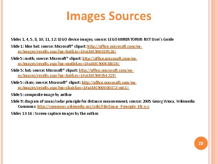 Images Sources Slides 1, 4, 5, 8, 10, 11, 12: LEGO device images; source: