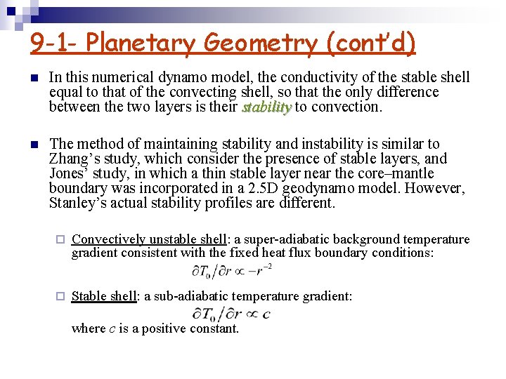 9 -1 - Planetary Geometry (cont’d) n In this numerical dynamo model, the conductivity