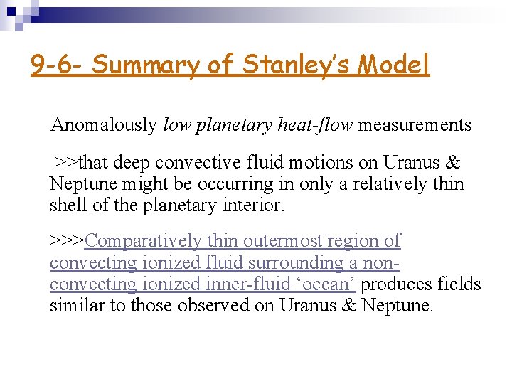 9 -6 - Summary of Stanley’s Model Anomalously low planetary heat-flow measurements >>that deep