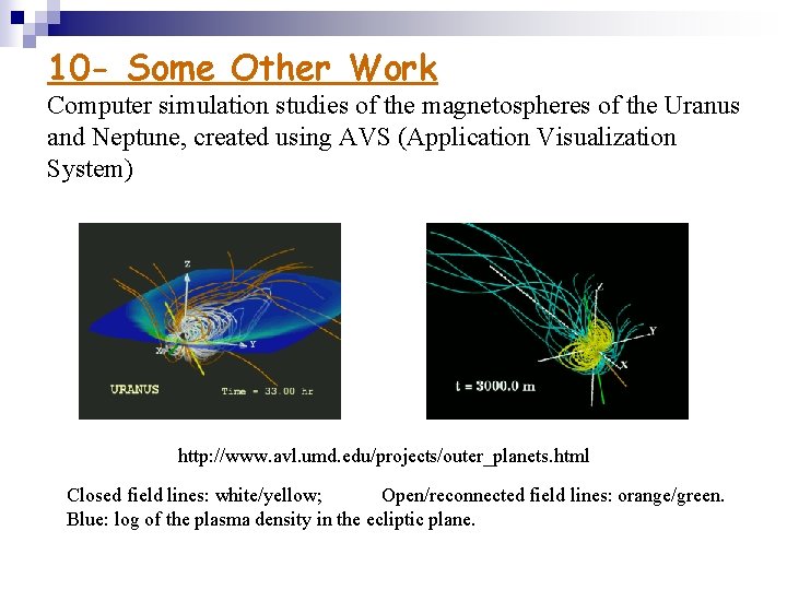 10 - Some Other Work Computer simulation studies of the magnetospheres of the Uranus