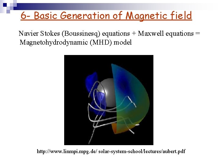 6 - Basic Generation of Magnetic field Navier Stokes (Boussinesq) equations + Maxwell equations