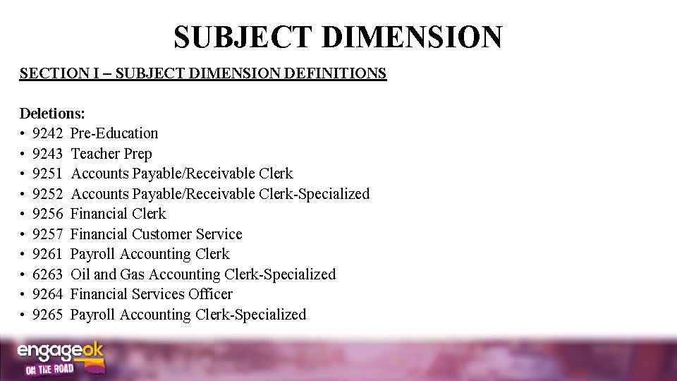 SUBJECT DIMENSION SECTION I SUBJECT DIMENSION DEFINITIONS Deletions: • 9242 Pre-Education • 9243 Teacher