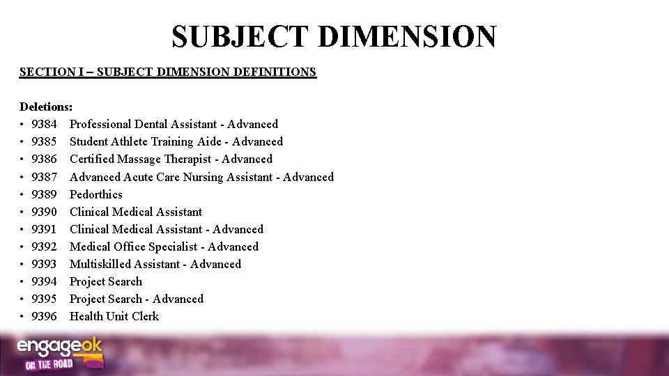SUBJECT DIMENSION SECTION I SUBJECT DIMENSION DEFINITIONS Deletions: • 9384 Professional Dental Assistant -