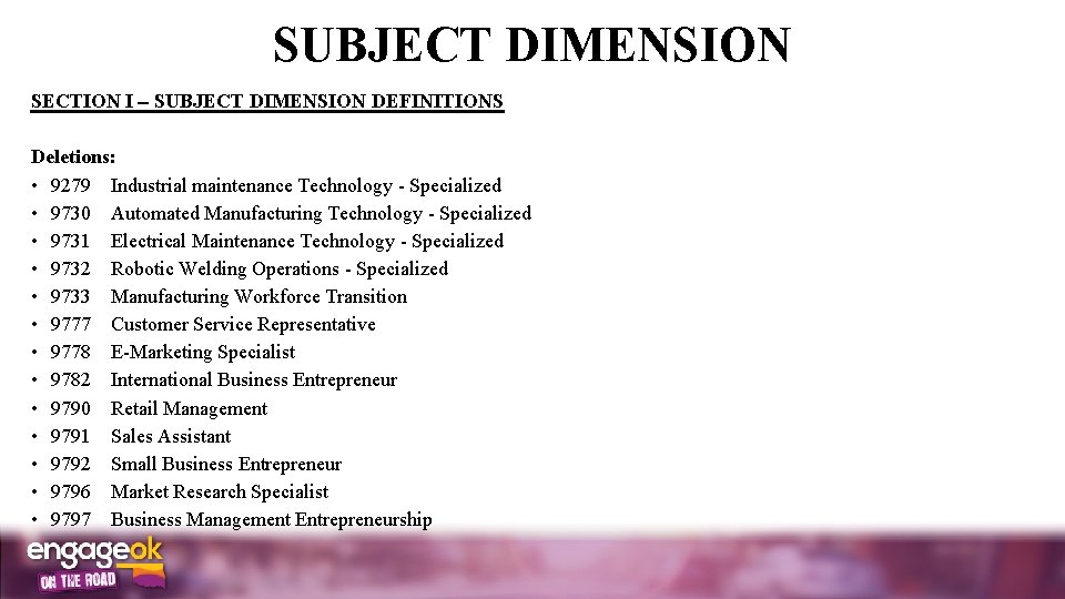 SUBJECT DIMENSION SECTION I SUBJECT DIMENSION DEFINITIONS Deletions: • 9279 Industrial maintenance Technology -