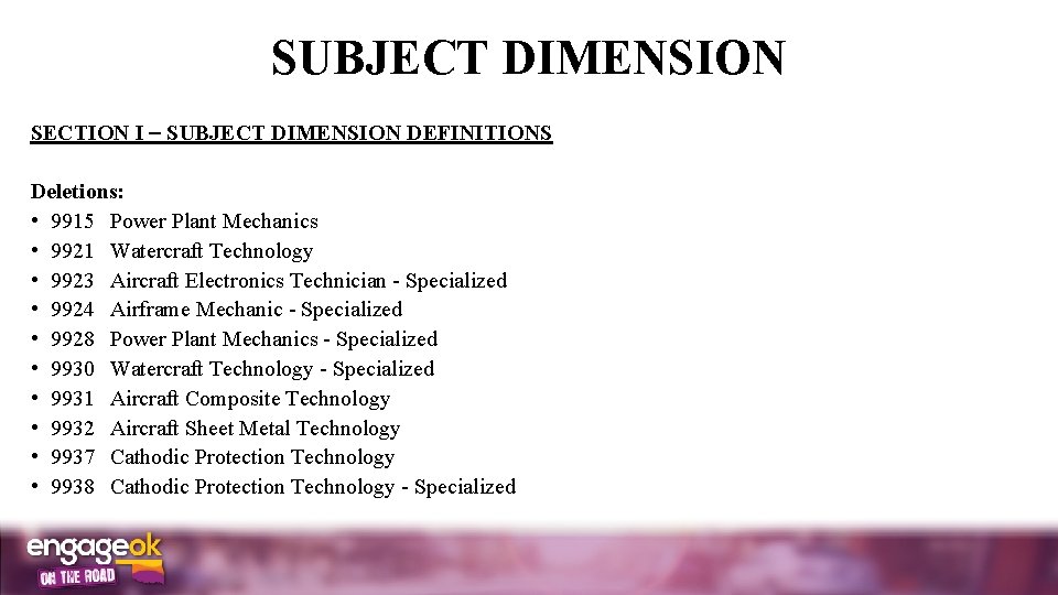 SUBJECT DIMENSION SECTION I SUBJECT DIMENSION DEFINITIONS Deletions: • 9915 Power Plant Mechanics •