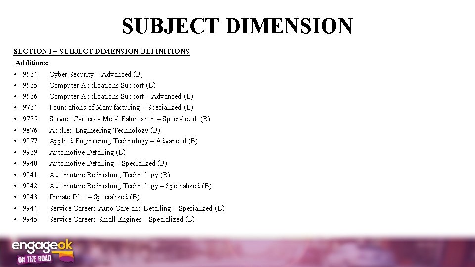 SUBJECT DIMENSION SECTION I SUBJECT DIMENSION DEFINITIONS Additions: • • • • 9564 Cyber