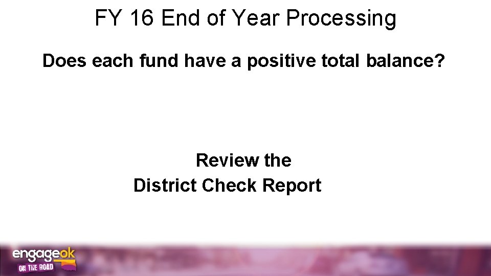 FY 16 End of Year Processing Does each fund have a positive total balance?