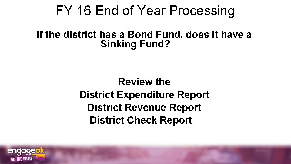 FY 16 End of Year Processing If the district has a Bond Fund, does