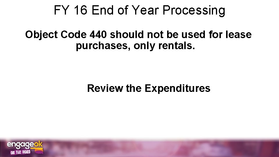 FY 16 End of Year Processing Object Code 440 should not be used for