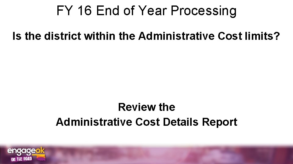 FY 16 End of Year Processing Is the district within the Administrative Cost limits?