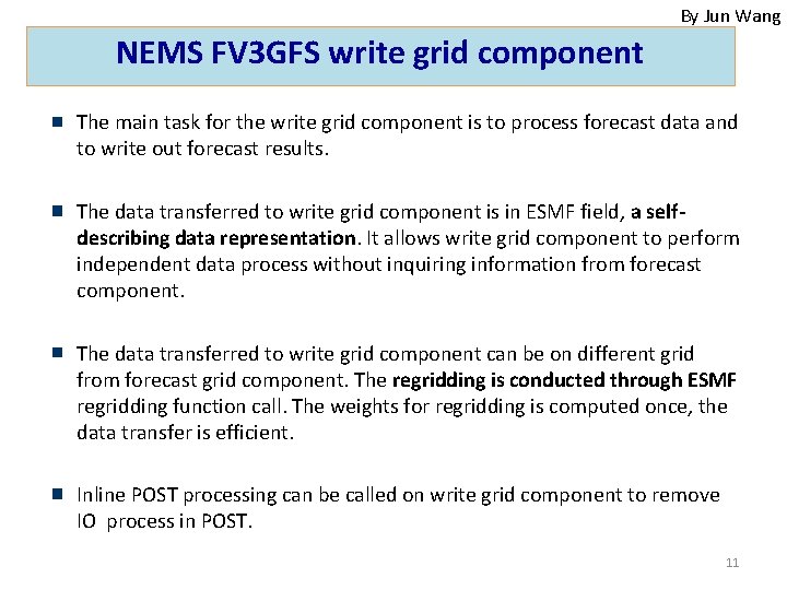 By Jun Wang NEMS FV 3 GFS write grid component The main task for