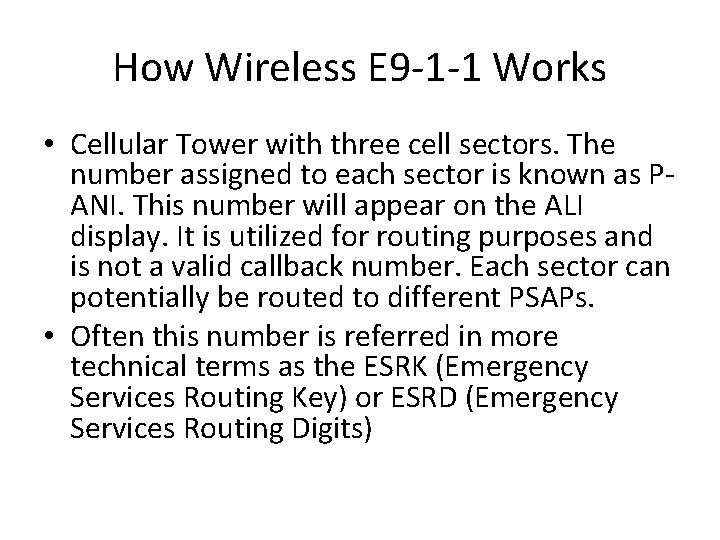 How Wireless E 9 -1 -1 Works • Cellular Tower with three cell sectors.