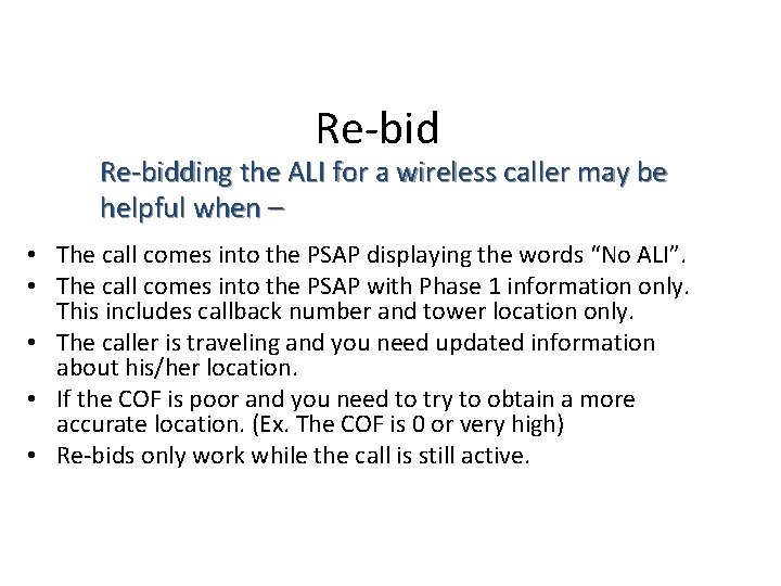 Re-bidding the ALI for a wireless caller may be helpful when – • The