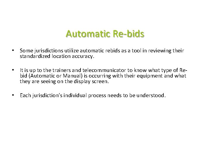 Automatic Re-bids • Some jurisdictions utilize automatic rebids as a tool in reviewing their