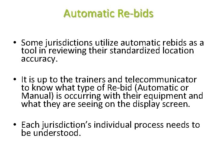 Automatic Re-bids • Some jurisdictions utilize automatic rebids as a tool in reviewing their