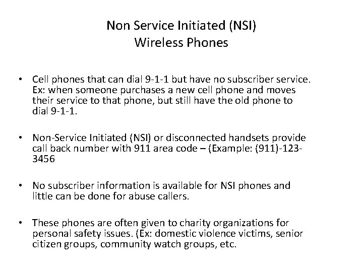 Non Service Initiated (NSI) Wireless Phones • Cell phones that can dial 9 -1