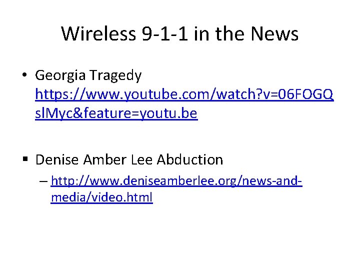 Wireless 9 -1 -1 in the News • Georgia Tragedy https: //www. youtube. com/watch?