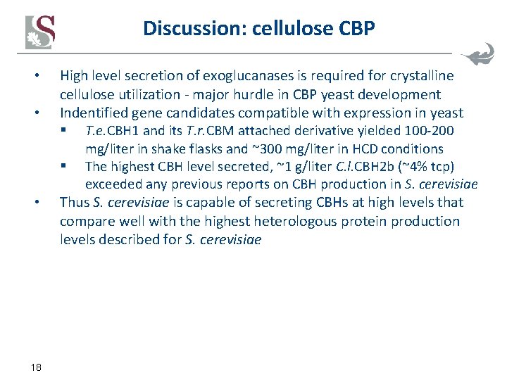 Discussion: cellulose CBP • • • 18 High level secretion of exoglucanases is required