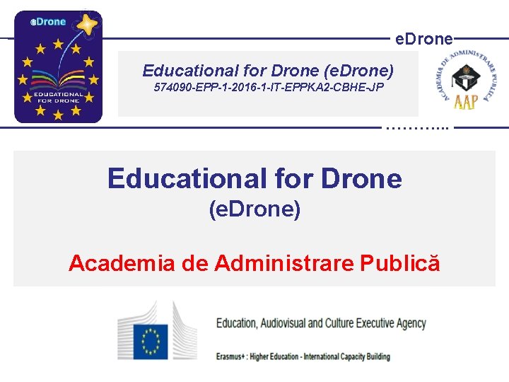 e. Drone Educational for Drone (e. Drone) 574090 -EPP-1 -2016 -1 -IT-EPPKA 2 -CBHE-JP