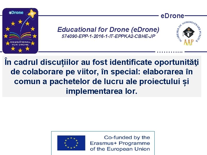 e. Drone Educational for Drone (e. Drone) 574090 -EPP-1 -2016 -1 -IT-EPPKA 2 -CBHE-JP