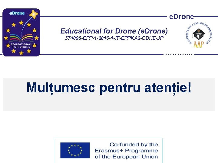 e. Drone Educational for Drone (e. Drone) 574090 -EPP-1 -2016 -1 -IT-EPPKA 2 -CBHE-JP