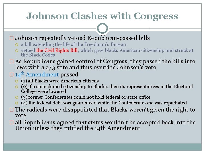 Johnson Clashes with Congress � Johnson repeatedly vetoed Republican-passed bills a bill extending the