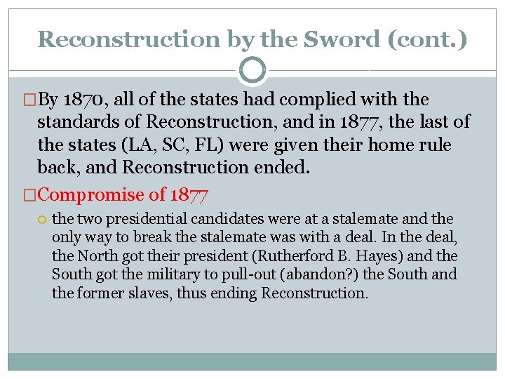 Reconstruction by the Sword (cont. ) �By 1870, all of the states had complied