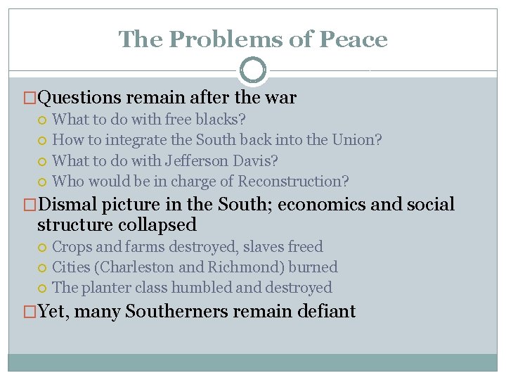 The Problems of Peace �Questions remain after the war What to do with free