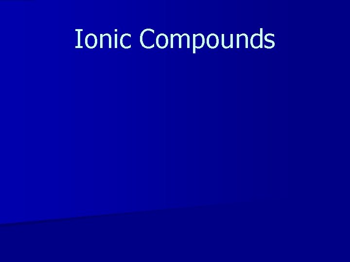 Ionic Compounds 