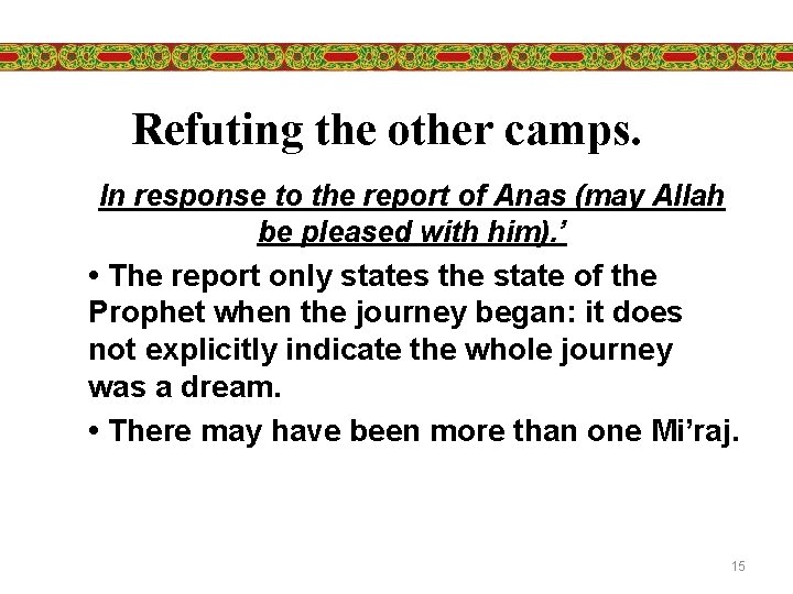 Refuting the other camps. In response to the report of Anas (may Allah be