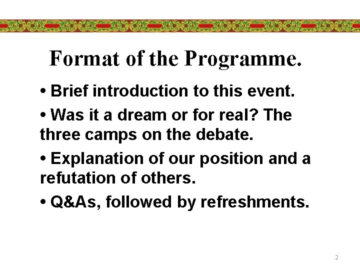 Format of the Programme. • Brief introduction to this event. • Was it a