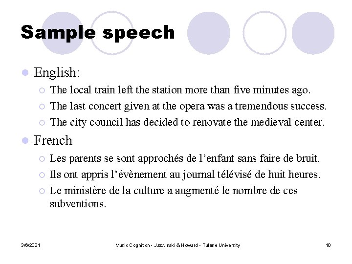 Sample speech l English: ¡ ¡ ¡ l The local train left the station