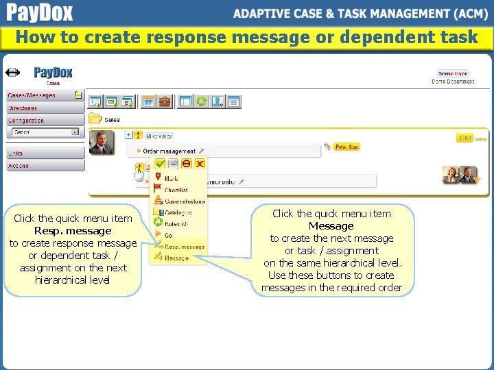 How to create response message or dependent task Click the quick menu item Resp.