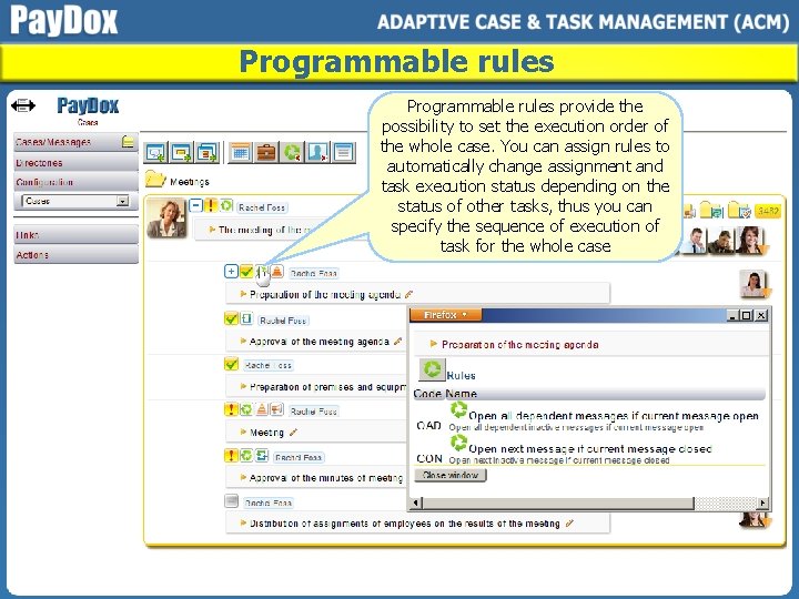Programmable rules provide the possibility to set the execution order of the whole case.