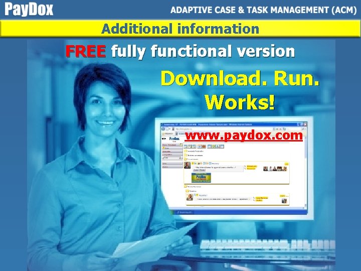 Additional information FREE fully functional version Download. Run. Works! www. paydox. com 