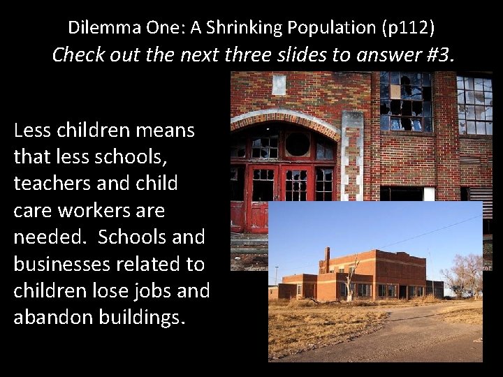 Dilemma One: A Shrinking Population (p 112) Check out the next three slides to