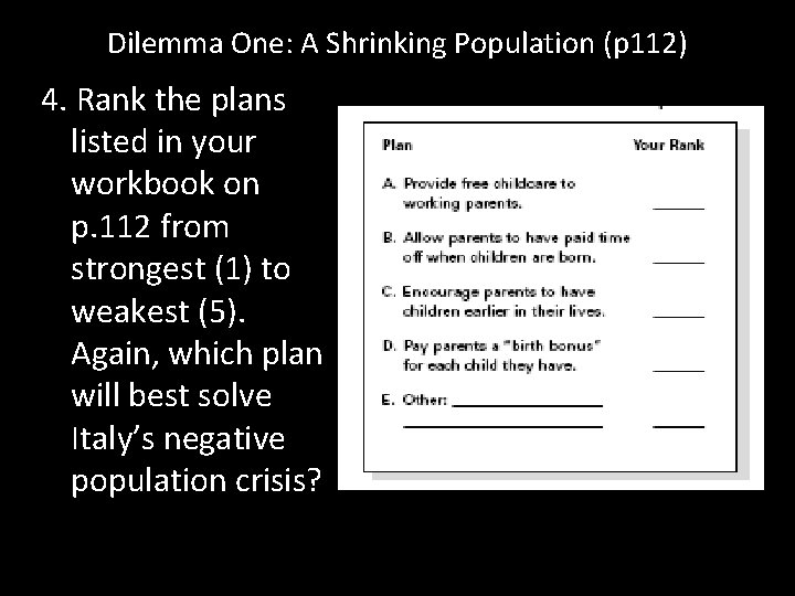 Dilemma One: A Shrinking Population (p 112) 4. Rank the plans listed in your