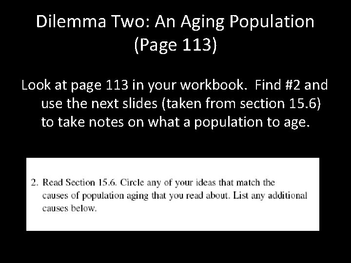 Dilemma Two: An Aging Population (Page 113) Look at page 113 in your workbook.