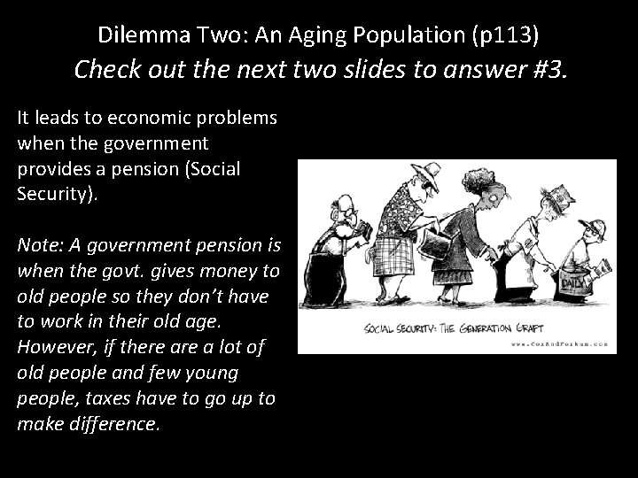 Dilemma Two: An Aging Population (p 113) Check out the next two slides to