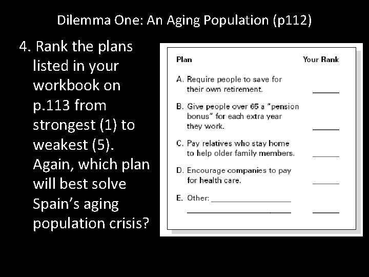 Dilemma One: An Aging Population (p 112) 4. Rank the plans listed in your