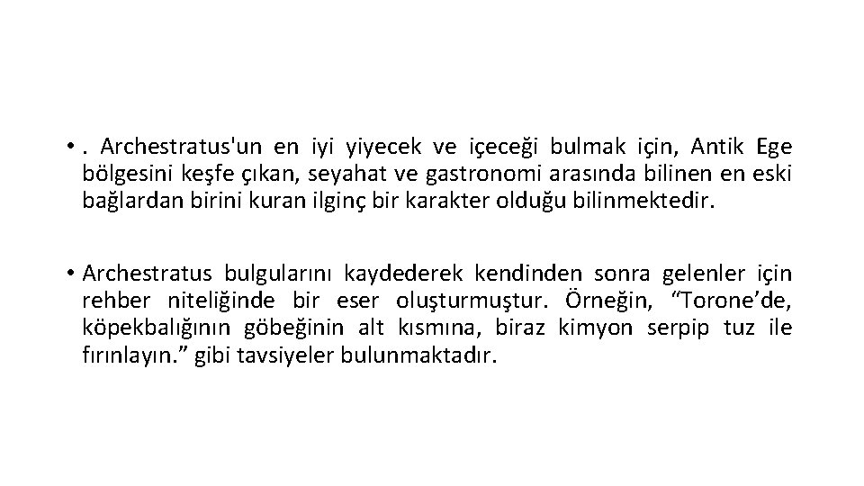• . Archestratus'un en iyi yiyecek ve içeceği bulmak için, Antik Ege bölgesini • . Archestratus'un en iyi yiyecek ve içeceği bulmak için, Antik Ege bölgesini