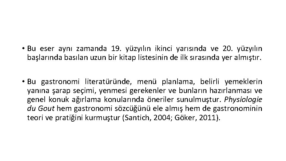 • Bu eser aynı zamanda 19. yüzyılın ikinci yarısında ve 20. yüzyılın başlarında • Bu eser aynı zamanda 19. yüzyılın ikinci yarısında ve 20. yüzyılın başlarında