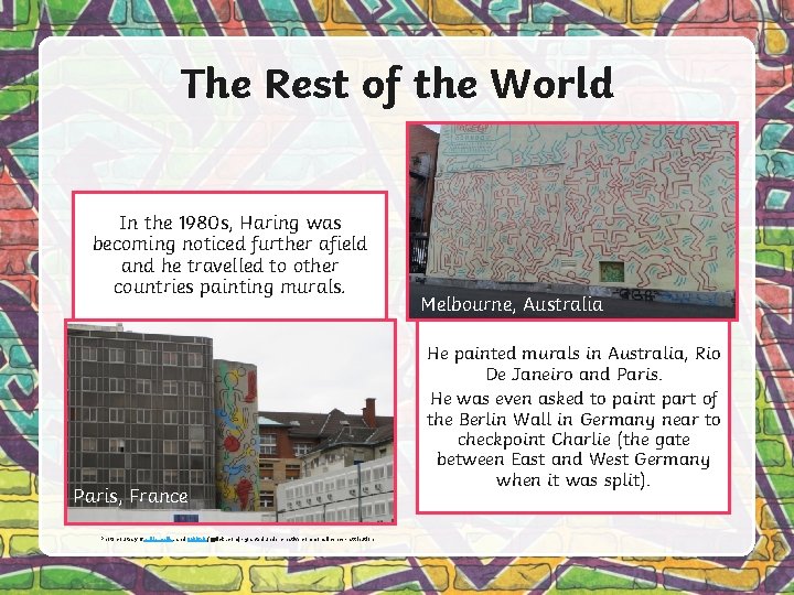 The Rest of the World In the 1980 s, Haring was becoming noticed further