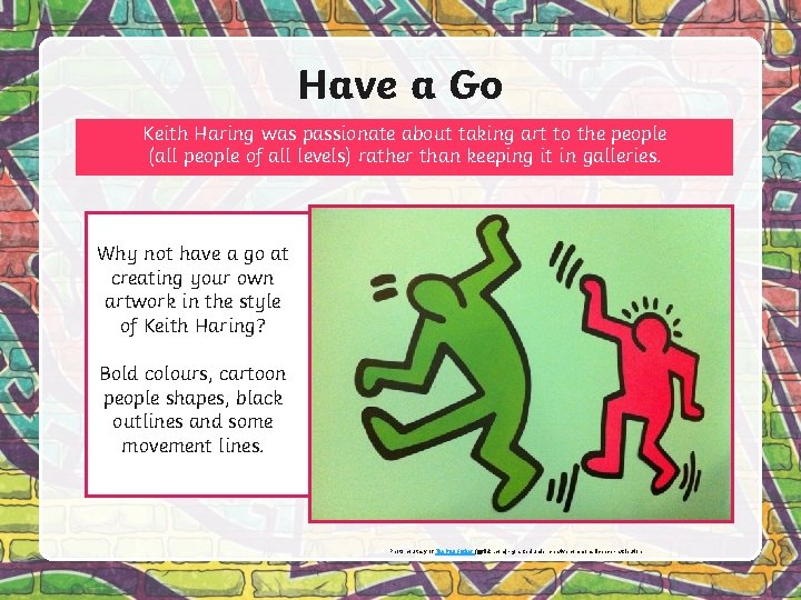 Have a Go Keith Haring was passionate about taking art to the people (all