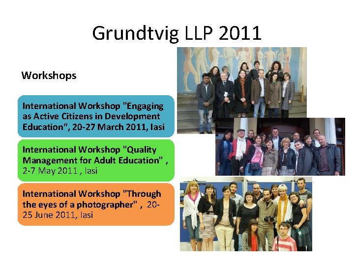 Grundtvig LLP 2011 Workshops International Workshop "Engaging as Active Citizens in Development Education“, 20