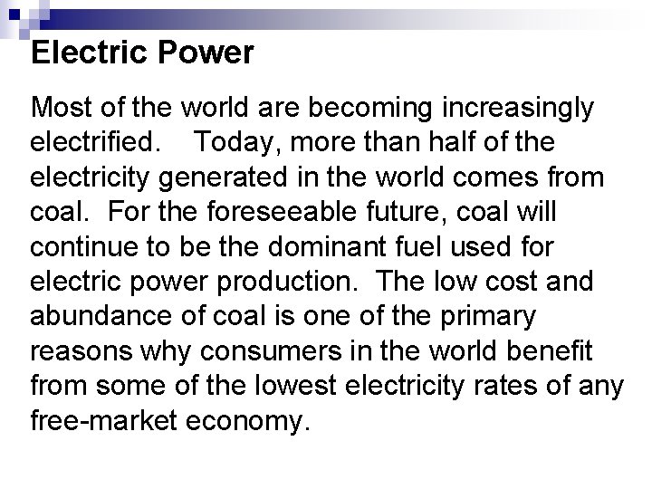 Electric Power Most of the world are becoming increasingly electrified. Today, more than half Electric Power Most of the world are becoming increasingly electrified. Today, more than half