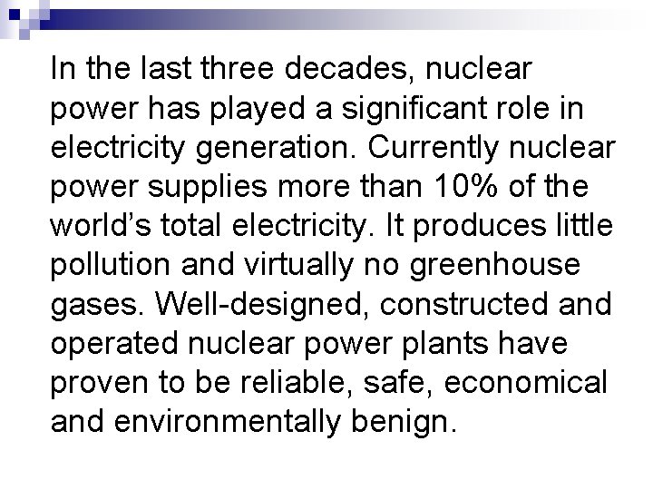 In the last three decades, nuclear power has played a significant role in electricity In the last three decades, nuclear power has played a significant role in electricity