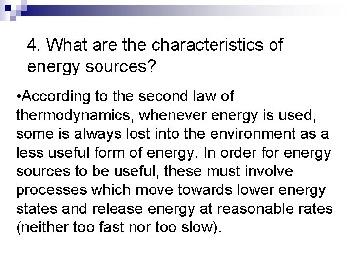 4. What are the characteristics of energy sources? • According to the second law 4. What are the characteristics of energy sources? • According to the second law